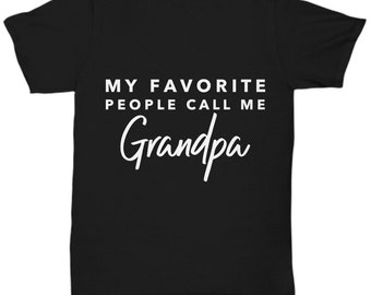 Grandpa gifts - my favorite people call me grandpa - grandpa tshirt - grandfather - father's day gift