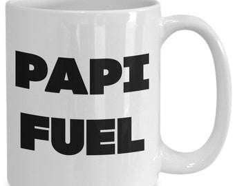 May include: White ceramic coffee mug with black text that reads "PAPI FUEL".