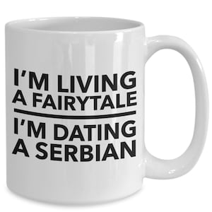 Dating a serbian - serbian mug - serbian partner - serbian gift - serbia gift
