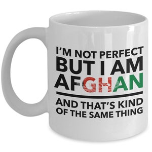 Afghan Mug - I&#39;m not perfect but I am Afghan and that&#39;s kind of the same thing - Afghan Coffee Mug - Afghanistan Gift - Flag letters