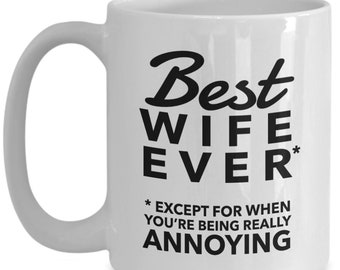 Best wife ever - funny wife mug - gift for wife - wife mugs - wife gift - wife gifts - mug for wife - wife gift idea - wifey mug