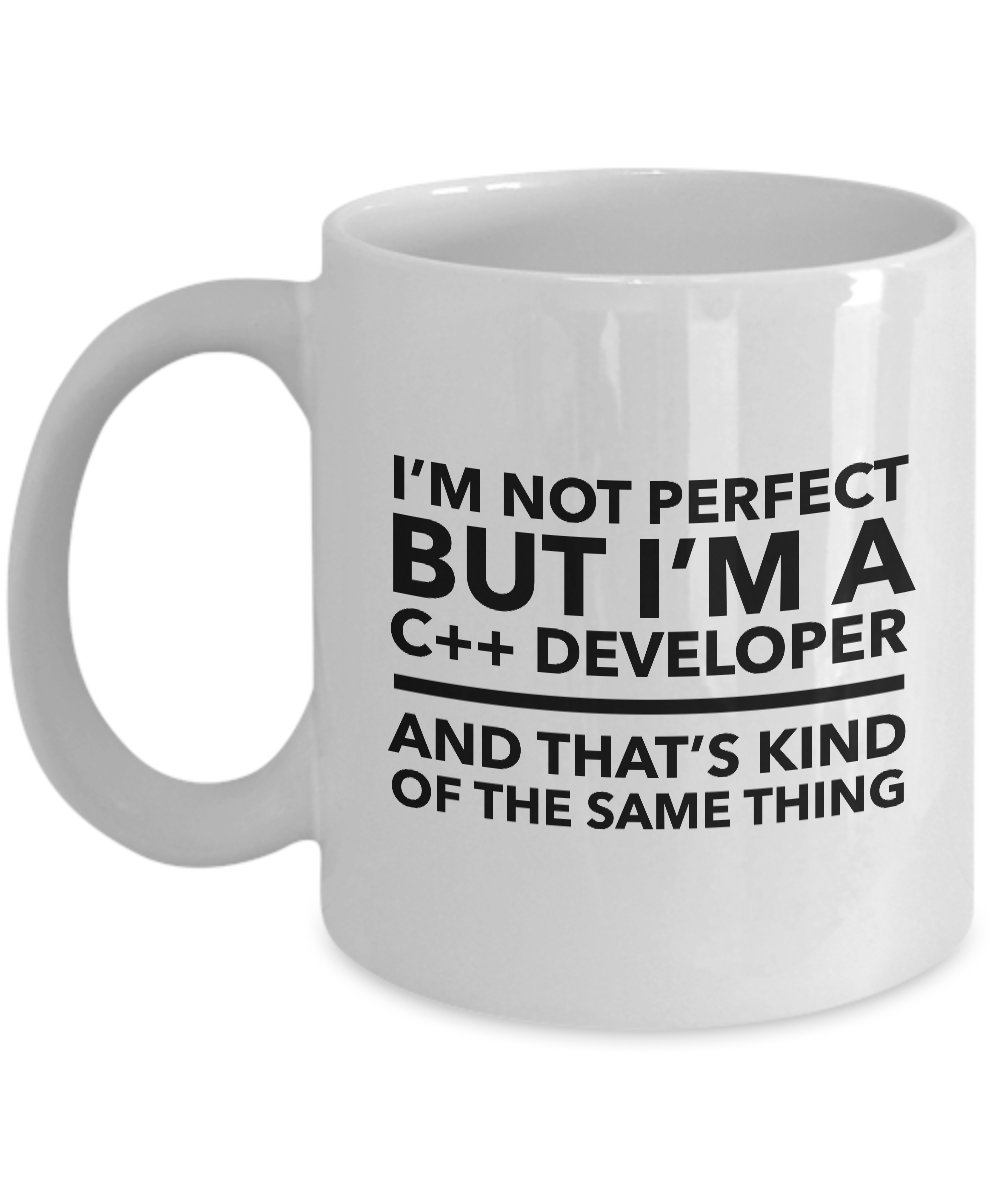 C++ Developer Mug - I'm Not Perfect but I'm a C++ Developer and That's ...