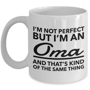Oma gifts - I&#39;m not perfect, but I&#39;m an oma - Oma Mug - Grandma - Mother&#39;s day gift