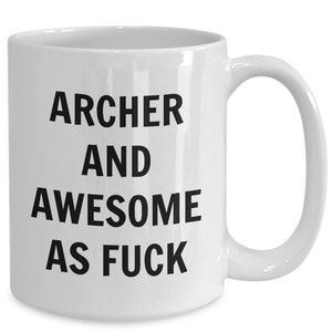 Archer mug - archer and awesome af - archer coffee mug - archery gift - funny archer gift