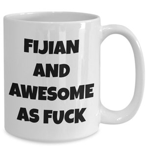 Fijian mug- fijian and awesome af - fijian coffee mug - fiji gift - funny fijian gift