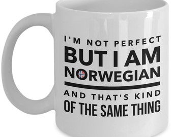 Norwegian Mug - I'm not perfect but I am Norwegian and that's kind of the same thing - Norway  Flag - Unique Gift for Norwegian