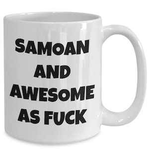 Samoan mug- samoa and awesome af - saoman coffee mug - samoa gift - funny samoa gift