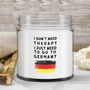 German candle - i don&#39;t need therapy, i just need to go to germany - soy wax vanilla candle - unique gift for german - candle