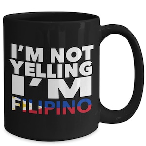 Tasse philippine - je ne crie pas, je suis philippin - cadeaux philippins - drapeau philippin - cadeau philippin - décor philippin