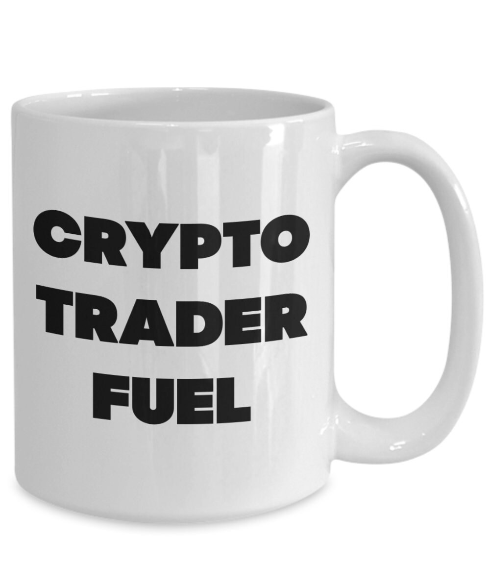Crypto Trader Fuel White Coffee Mug - Cryptocurrency Gifts - Bitcoin Mug -  Crypto Mug - Funny Crypto Mug - Crypto Fan - Etsy