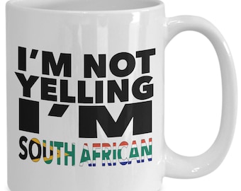 South african mug - i'm not yelling, i'm south african - south african gifts - south african flag - south africa gift - south african decor