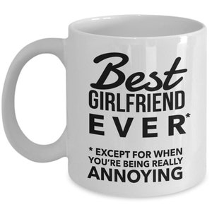 Best girlfriend ever - funny girlfriend mug - gift for girlfriend - girlfriend mugs - girlfriend gift - girlfriend gifts - mug for girlfr...