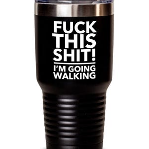 Walking gift - i&#39;m going walking tumbler - walker gift - rambler gift - funny walking - walking tumbler