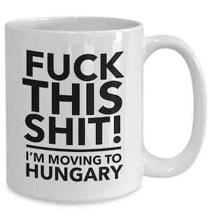 Moving to hungary - relocating to hungary gift - hungary mug - co-worker relocation present - immigration to hungary - moving away mug