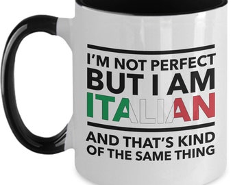 Italian Mug - I'm not perfect but I am Italian and that's kind of the same thing - Italian Two-tones (flag letters) Coffee Mug - Italy Gift