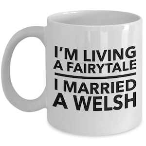 Welsh mug - Welsh wife - Welsh husband - Welsh wedding gift - Wales mug - Welsh White (black letters) Coffee Mug - Wales Gift