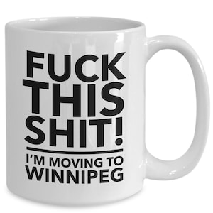 Moving to winnipeg - relocating to winnipeg gift - winnipeg mug - co-worker relocation present - immigration to winnipeg - moving away mug