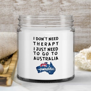 Australian candle - i don&#39;t need therapy, i just need to go to australia - soy wax vanilla candle - unique gift for australian - candle