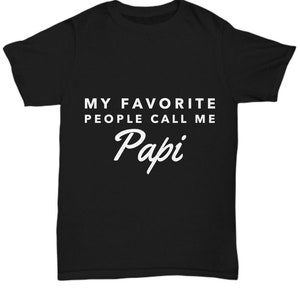 Papi gifts - my favorite people call me papi - papi tshirt - grandfather - father&#39;s day gift