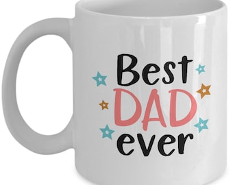 Fathers Day Mug for Dad - Funny Gift for Dad Mug - Best Dad Ever Mug - Funny Dad Gift Idea - Father's Day gift for men