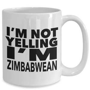 Zimbabwean mug - i&#39;m not yelling, i&#39;m zimbabwean - zimbabwean gifts - zimbabwean flag - zimbabwe gift - zimbabwean decor