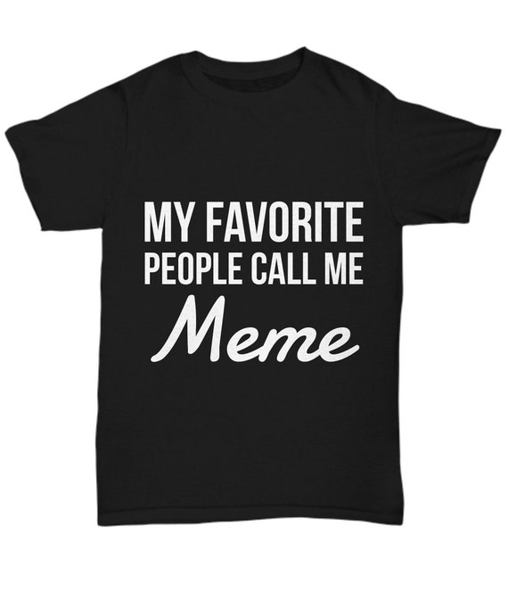 My Favorite People Call Me Meme Grandma Mother's Day Gift My Favorite People Call Me Meme Grandma Mother's Day Gift