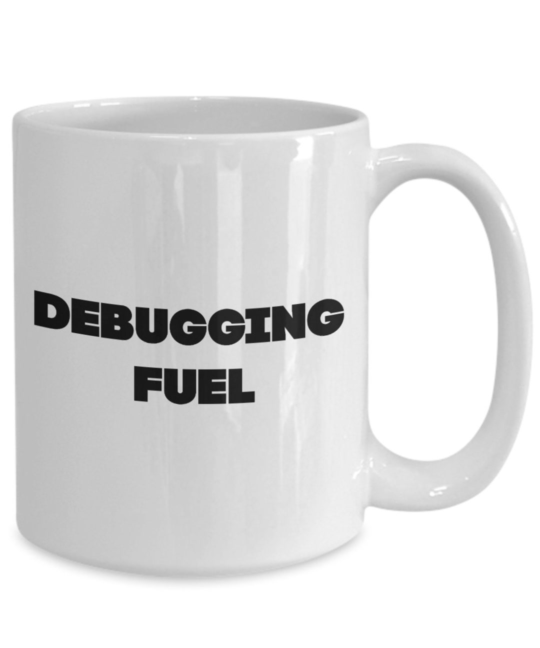 Debugging Fuel Mug Software Developper Gift Web Developer Mug Coder Mug