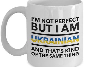 Ukrainian Mug - I'm not perfect but I am Ukrainian and that's kind of the same thing - Ukrainian flag letters Mug - Ukraine Gift