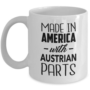 Austrian Mug - Made in America with Austrian Parts - Austrian Coffee Mug - Austria Gift