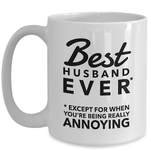 Best husband ever - funny husband mug - gift for husband - husband mugs - husband gift - husband gifts - mug for husband - husband gift i...