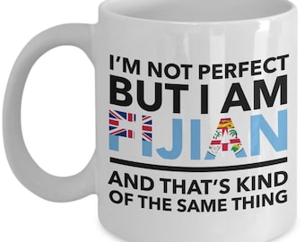 Fijian Mug - I'm not perfect but I am Fijian and that's kind of the same thing - Fijian White (flag letters) Coffee Mug - Fiji Gift