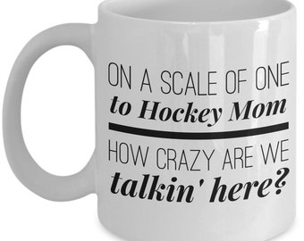 Hockey Mom Mug - Crazy Hockey Mom Scale - Cool gifts for hockey mom
