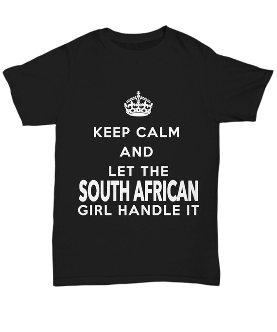 South African Tshirt - Keep calm and let the South African girl handle it - Black Tshirt - Unique Gift for South African