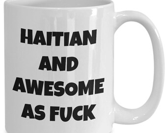 Haitian mug- haiti and awesome af - haitian coffee mug - haiti gift - funny haiti gift