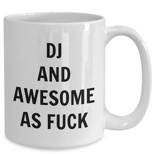 Dj mug - dj and awesome af - dj coffee mug - dj gift - funny dj gift