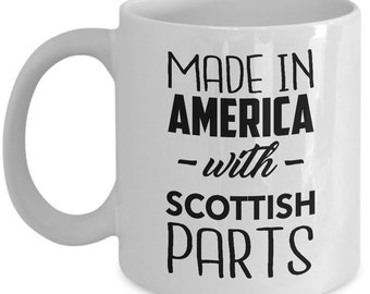 Scottish Mug - Made in America with Scottish Parts - Scottish Coffee Mug - Scotland Gift