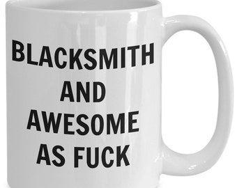Blacksmith mug - blacksmith and awesome af - blacksmith coffee mug - blacksmith gift - funny blacksmith gift