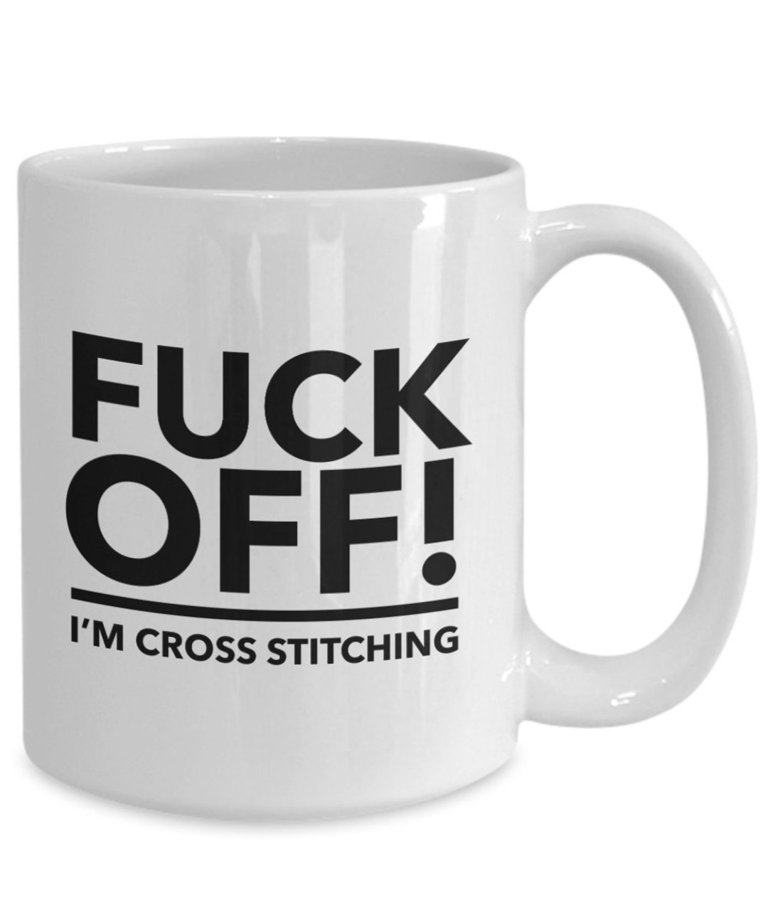 Fuck off I'm Cross Stitching Coffee Mug - Funny Coffee Mug - Gift