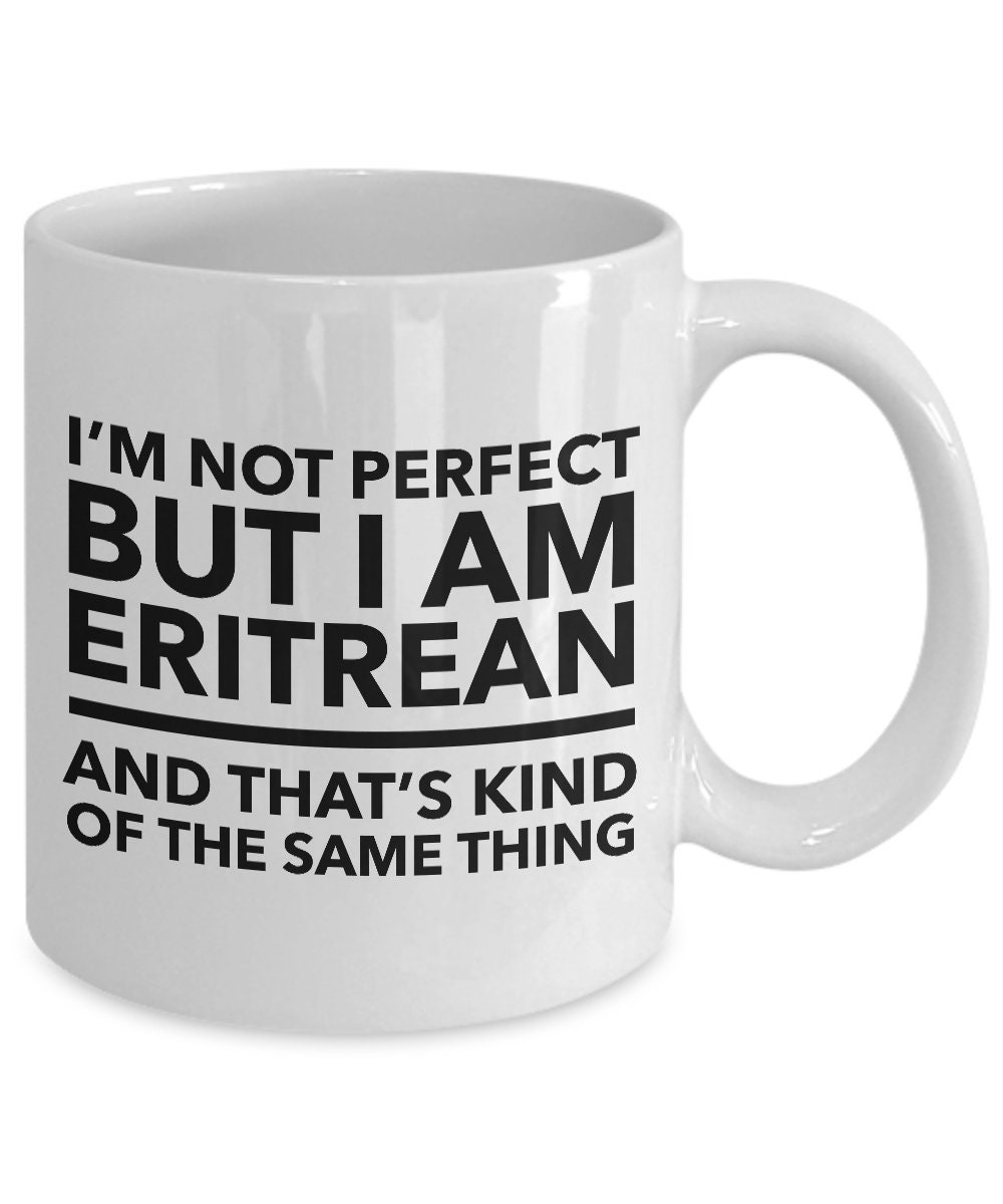 Eritrean Mug I'm Not Perfect but I Am Eritrean and - Etsy