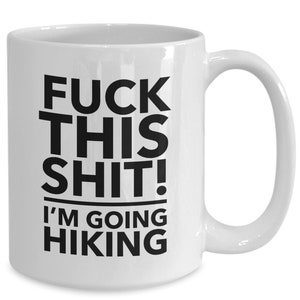 Hiking gifts - hiking mug - outdoor hiking gifts - hiking gifts for couples - funny hiking - i&#39;m going hiking.