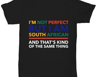 South African T-Shirt - I'm not perfect but I'm South African - Unisex Tee for South African - South Africa Gift - South Africa Flag color