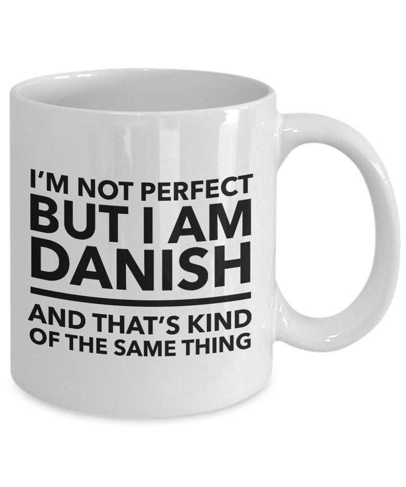 Danish Mug I'm not perfect but I am Danish and | Etsy