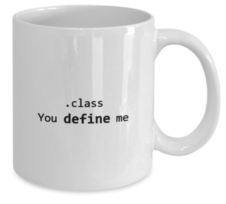 Funny Computer Programming Mug .class You Define Me Software Coding HTML CSS Geek Coffee or Tea cup image 2