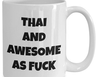 Thai mug - thai and awesome af - thai coffee mug - thailand gift - funny thai gift