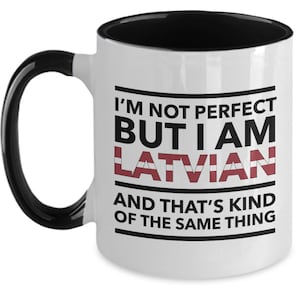Latvian Gift - I&#39;m not perfect but I am Latvian and that&#39;s kind of the same thing - Latvian Two-Tones (flag letters) Mug - Latvia Gift