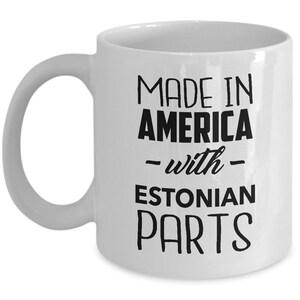 Estonian Mug - Made in America with Estonian Parts - Estonian Coffee Mug - Estonia