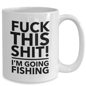 Fishing mug - i'm going fishing mug - fishing gift - fisherman gift - fishing lover gift -