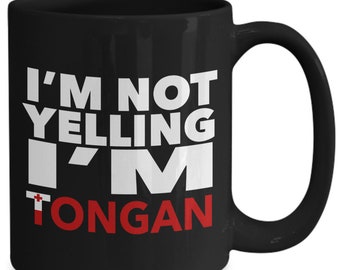 Tongan mug - i'm not yelling, i'm tongan - tongan gifts - tongan flag - tonga gift - tongan decor