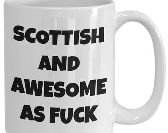 Scottish mug - scottish and awesome af - scottish coffee mug - scotland gift - funny scottish gift