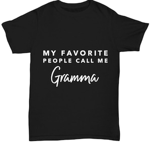 Gramma gifts - my favorite people call me gramma - gramma tshirt - grandma - mother&#39;s day gift
